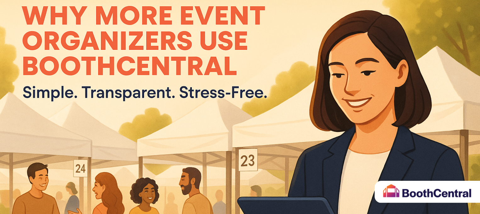 Illustration of a smiling event organizer holding a tablet in front of vendor tents at an outdoor market. Text reads: “Why More Event Organizers Use BoothCentral — Simple. Transparent. Stress-Free.” The BoothCentral logo is displayed in the corner.